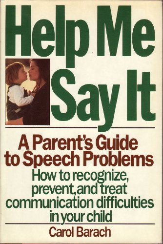 Book Help Me Say It: A Parent's Guide to Speech Problems free