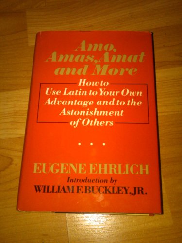 Book Amo, amas, amat, and more How to Use Latin to Your Own Advantage and to the Astonishment of Others free