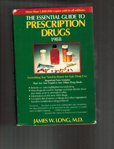Book The Essential Guide to Prescription Drugs, 1988: Everything You Need to Know for Safe Drug Use free