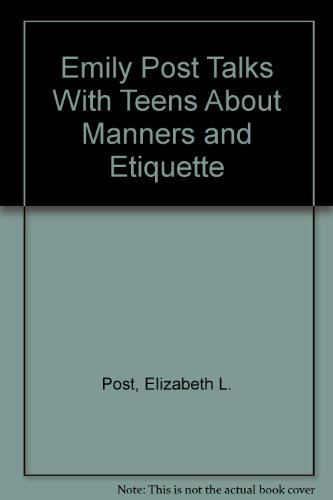 Book Emily Post Talks With Teens About Manners and Etiquette free