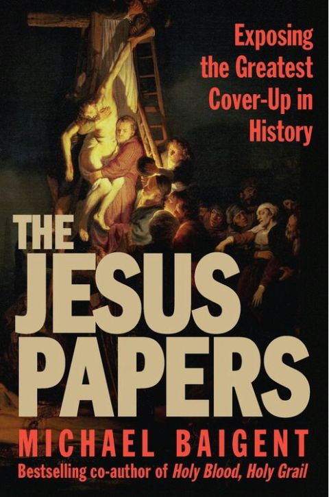 Book The Jesus Papers: Exposing the Greatest Cover-Up in History (Plus) free