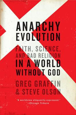 Book Anarchy Evolution: Faith, Science, and Bad Religion in a World Without God free