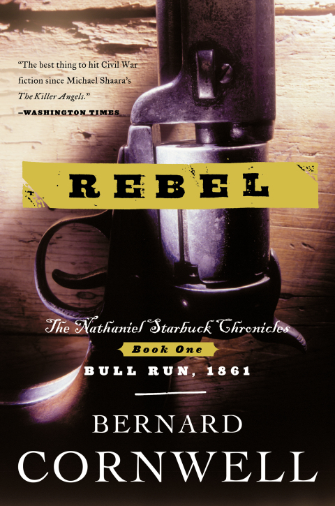 Book Rebel: Novel of the Civil War, A (The Nathaniel Starbuck Chronicles Book 1) free