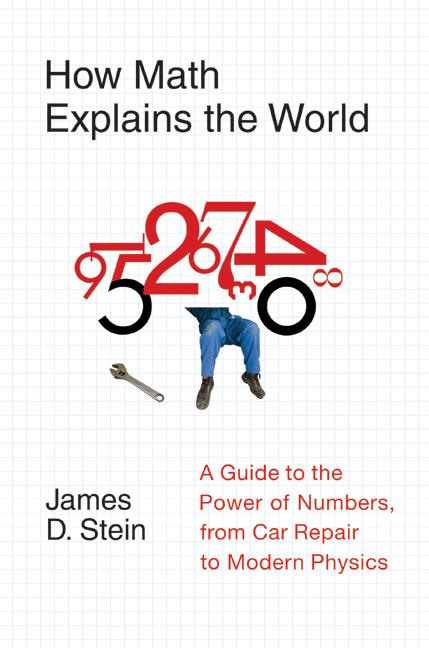Book How Math Explains the World: A Guide to the Power of Numbers, from Car Repair to Modern Physics free