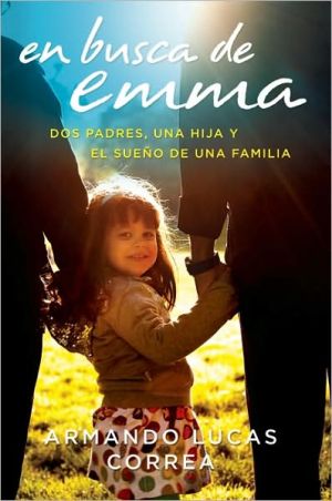 Book En busca de Emma: Dos padres, una hija y el sueño de una familia (Spanish Edition) free