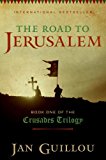 Book The Road to Jerusalem (The Crusades Trilogy, Book 1) free