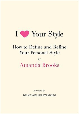 Book I Love Your Style: How to Define and Refine Your Personal Style free