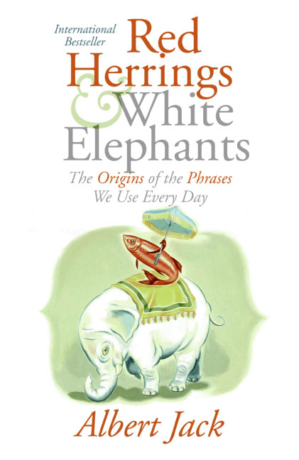 Book Red Herrings and White Elephants: The Origins of the Phrases We Use Everyd free