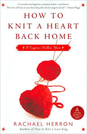 Book How to Knit a Heart Back Home: A Cypress Hollow Yarn (Cypress Hollow Yarns) (A Cypress Hollow Yarn Novel) free
