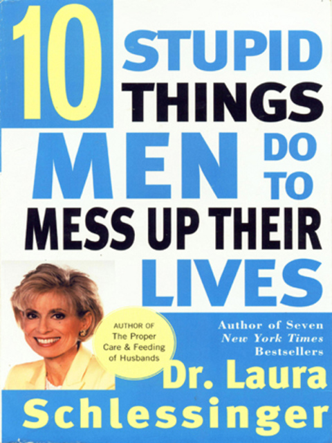 Book Ten Stupid Things Men Do to Mess Up Their Lives free
