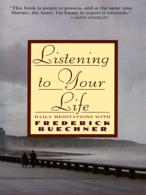 Book Listening to Your Life: Daily Meditations with Frederick Buechne free