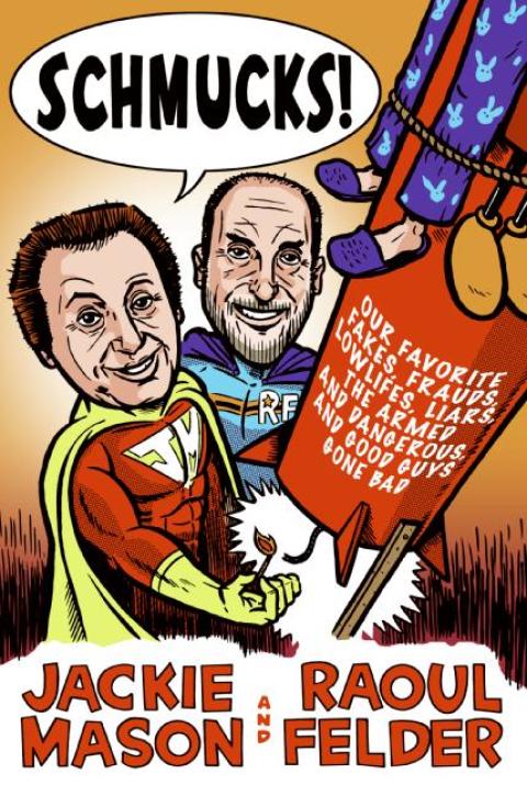 Book Schmucks!: Our Favorite Fakes, Frauds, Lowlifes, and Liars free