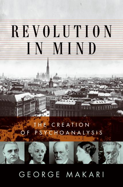 Book Revolution in Mind: Freud, The Freudians, and the Making of free Book Revolution in Mind: Freud, The Freudians, and the Making of free