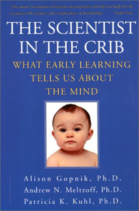Book The Scientist In The Crib: Minds, Brains, And How Children Learn free