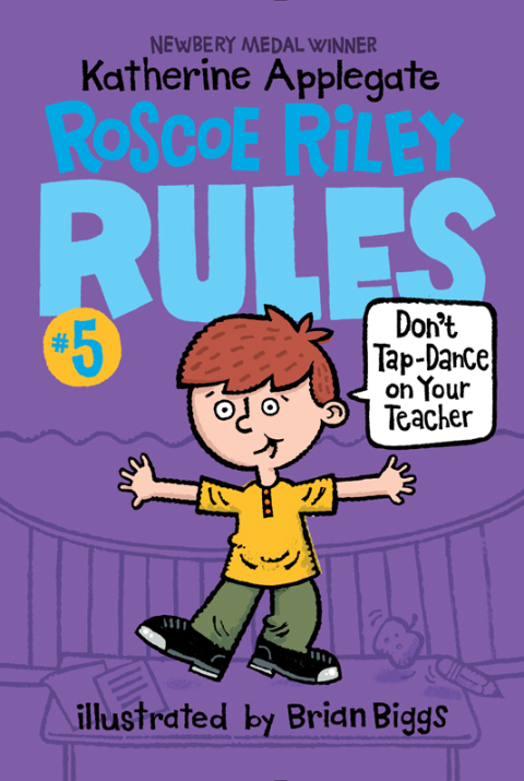 Book Roscoe Riley Rules #5: Don't Tap-Dance on Your Teacher free Book Roscoe Riley Rules #5: Don't Tap-Dance on Your Teacher free
