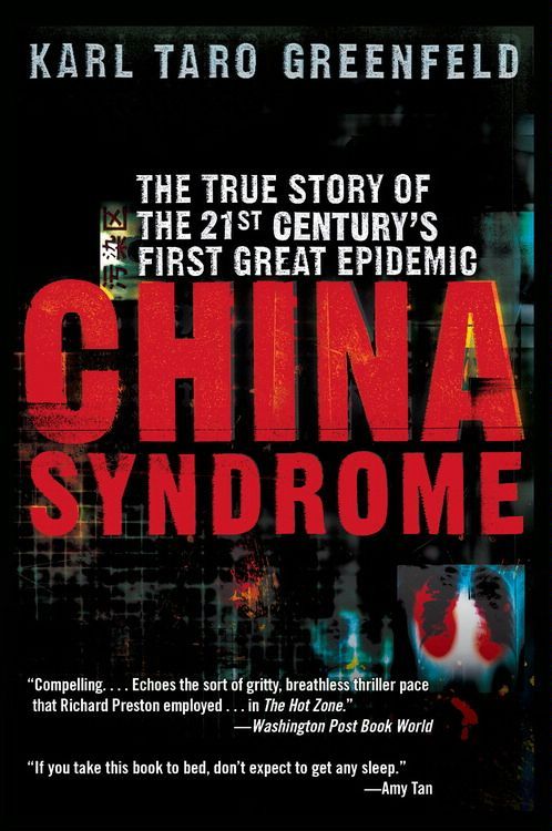Book China Syndrome: The True Story of the 21st Century's First Great Epidemic free Book China Syndrome: The True Story of the 21st Century's First Great Epidemic free