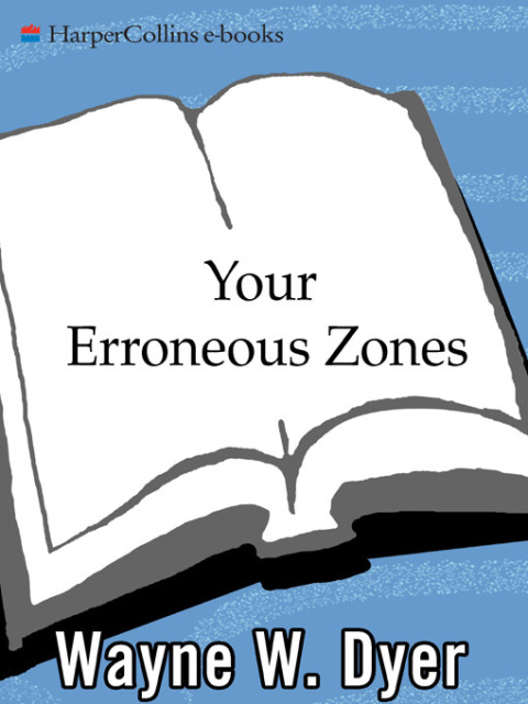 Book Your Erroneous Zones: Step-by-Step Advice for Escaping the Trap of Negative Thinking and Taking Control of Your Life free