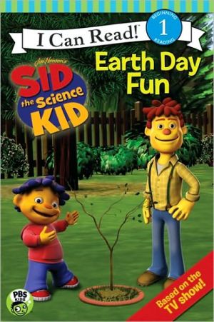 Book Sid the Science Kid: Earth Day Fun (Jim Henson's Sid the Science Kid: I Can Read!, Level 1) free
