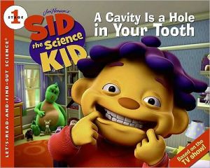 Book Sid the Science Kid: A Cavity Is a Hole in Your Tooth (Let's-Read-and-Find-Out Science 1) free
