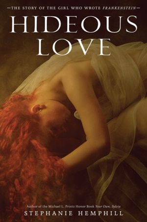 Book Hideous Love: The Story of the Girl Who Wrote Frankenstein free