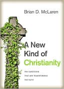Book A New Kind of Christianity: Ten Questions That Are Transforming the Faith free