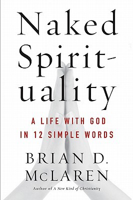 Book Naked Spirituality: A Life with God in 12 Simple Words free