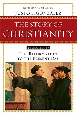 Book The Story of Christianity, Vol. 2: The Reformation to the Present Day free