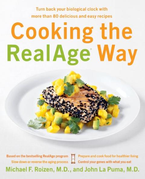 Book Cooking the RealAge (R) Way: Turn back your biological clock with more than 80 delicious and easy recipes free