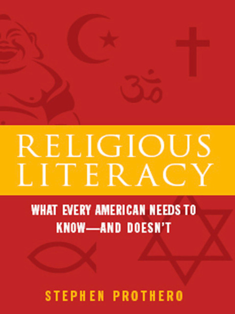 Book Religious Literacy: What Every American Needs to Know--And Doesn't free