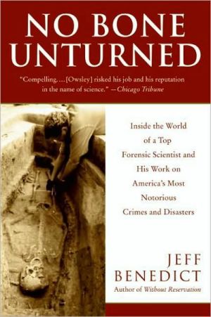 Book No Bone Unturned: Inside the World of a Top Forensic Scientist and His Work on America's Most Notorious Crimes and Disasters free