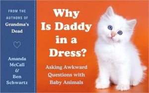 Book Why Is Daddy in a Dress?: Asking Awkward Questions with Baby Animals free
