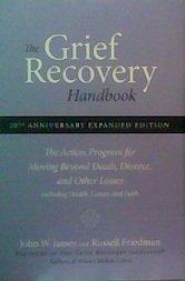 Book The Grief Recovery Handbook : The Action Program for Moving Beyond Death, Divorce, and Other Losses free