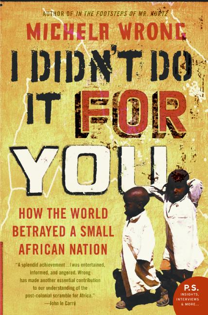 Book I Didn't Do It for You: How the World Betrayed a Small African Nation free