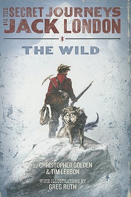 Book The Secret Journeys of Jack London, Book One: The Wild free