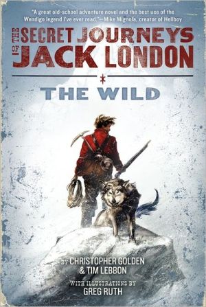Book The Secret Journeys of Jack London, Book One: The Wild free