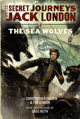 Book The Secret Journeys of Jack London, Book Two: The Sea Wolves free