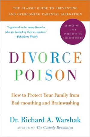 Book Divorce Poison New and Updated Edition: How to Protect Your Family from Bad-mouthing and Brainwashing free