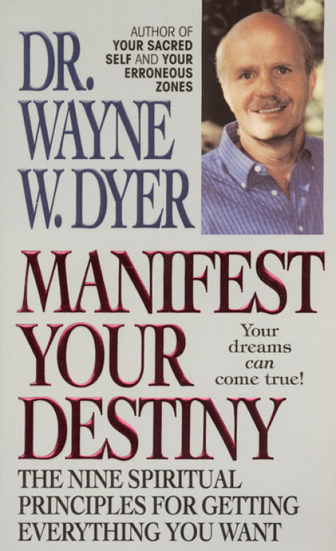 Book Manifest Your Destiny: The Nine Spiritual Principles for Getting Everything You Want free