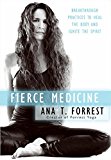 Book Fierce Medicine: Breakthrough Practices to Heal the Body and Ignite the Spirit free
