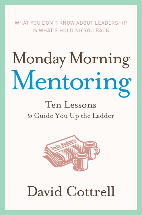 Book Monday Morning Mentoring: Ten Lessons to Guide You Up the Ladder free
