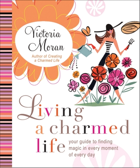 Book Living a Charmed Life: Your Guide to Finding Magic in Every Moment of Every Day free
