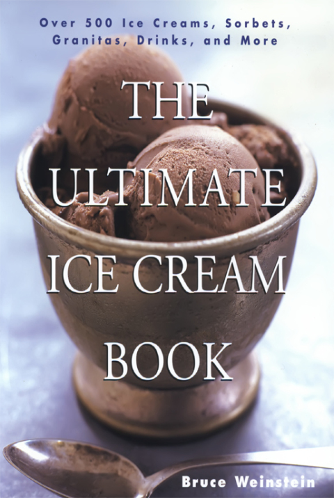 Book The Ultimate Ice Cream Book: Over 500 Ice Creams, Sorbets, Granitas, (Ultimate Cookbooks) free