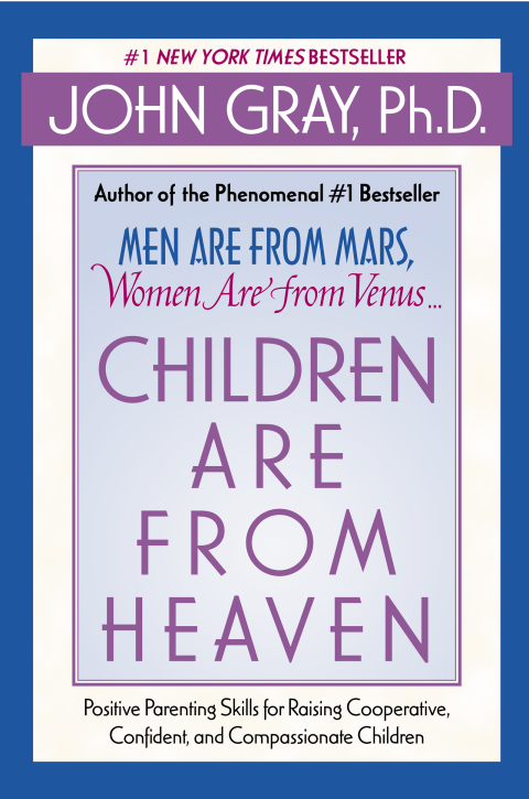 Book Children Are from Heaven: Positive Parenting Skills for Raising Cooperative, Confident, and Compassionate Children free