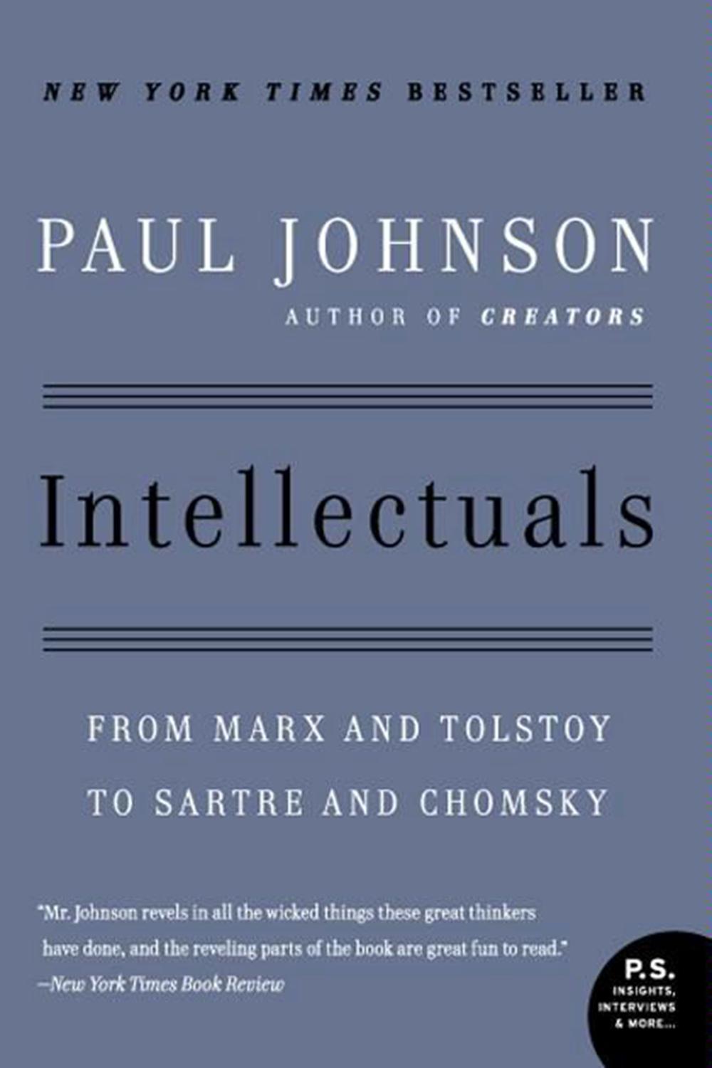 Book Intellectuals: From Marx and Tolstoy to Sartre and Chomsky free