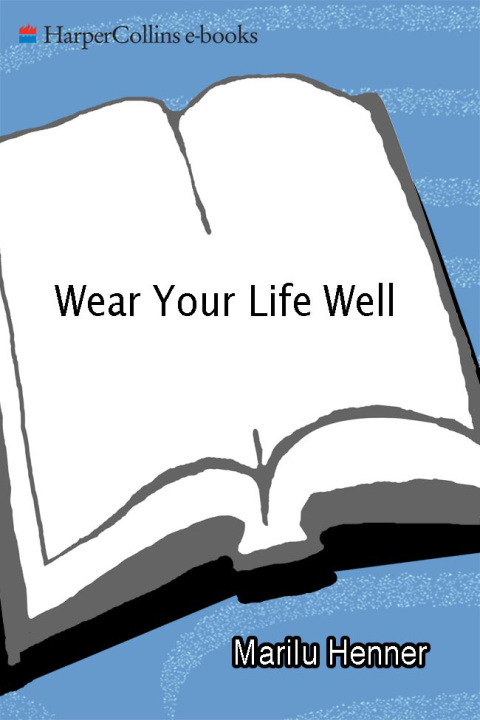Book Wear Your Life Well: Use What You Have to Get What You Want free
