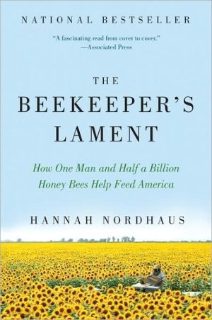Book The Beekeeper's Lament: How One Man and Half a Billion Honey Bees Help Feed America free