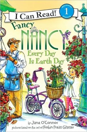 Book Fancy Nancy: Every Day Is Earth Day (I Can Read Level 1) free
