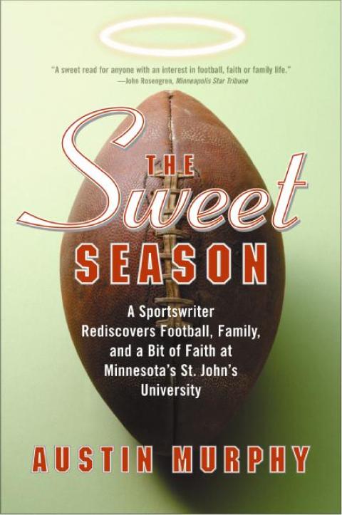 Book The Sweet Season: A Sportswriter Rediscovers Football, Family, and a Bit of Faith at Minnesota's St. John's University free