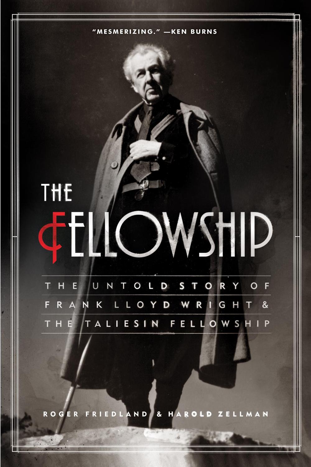 Book The Fellowship: The Untold Story of Frank Lloyd Wright and the Taliesin Fellowship free