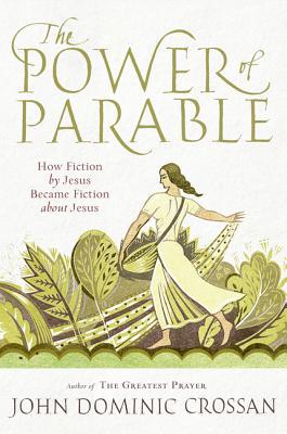 Book The Power of Parable: How Fiction by Jesus Became Fiction about Jesus free